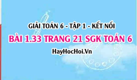 Giải bài 1.33 trang 21 Toán 6 Tập 1 SGK Kết nối tri thức